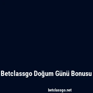 Betclassgo Doğum Günü Bonusu